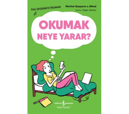 Okumak Neye Yarar? – Genç Yetişkinlerle Düşünmek Okumak Neye Yarar? – Genç Yetişkinlerle Düşünmek