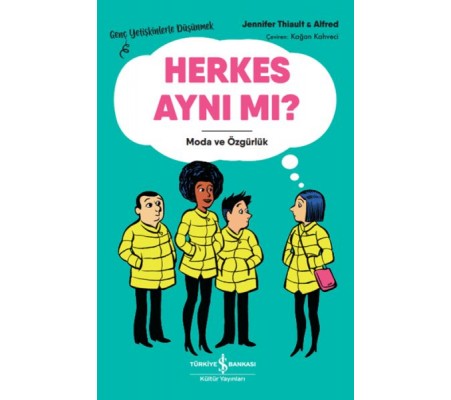 Herkes Aynı Mı? – Genç Yetişkinlerle Düşünmek Herkes Aynı Mı? – Genç Yetişkinlerle Düşünmek