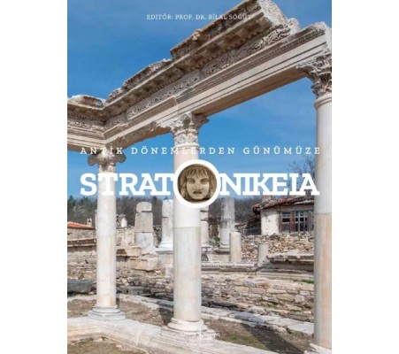 Stratonikeia – Antik Dönemlerden Günümüze