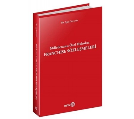 Milletlerarası Özel Hukukta Franchise Sözleşmeleri Milletlerarası Özel Hukukta Franchise Sözleşmeleri