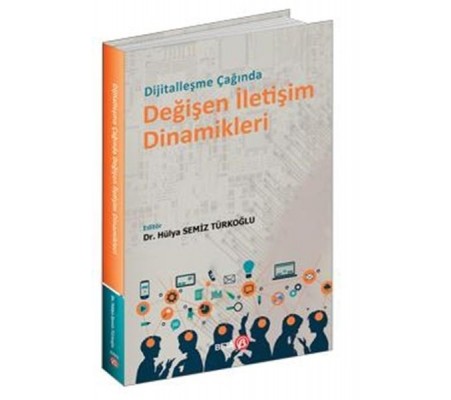 Dijitalleşme Çağında Değişen İletişim Dinamikleri