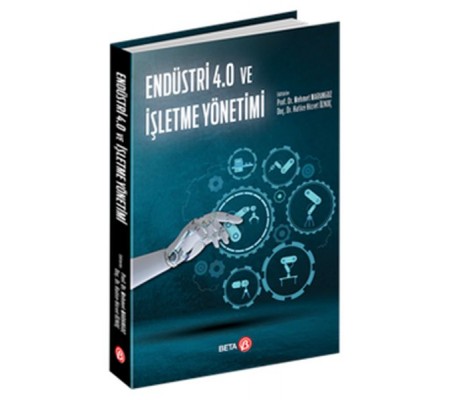 Endüstri 4.0 ve İşletme Yönetimi Endüstri 4.0 ve İşletme Yönetimi