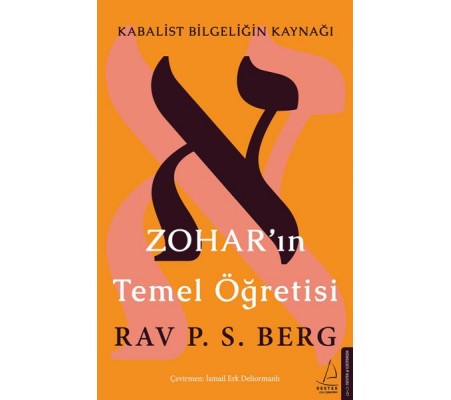 Zoharın Temel Öğretisi - Kabalist Bilgeliğin Kaynağı Zoharın Temel Öğretisi - Kabalist Bilgeliğin Kaynağı