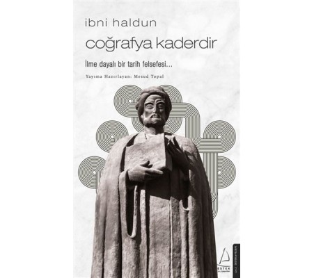 İbni Haldun - Coğrafya Kaderdir İbni Haldun - Coğrafya Kaderdir