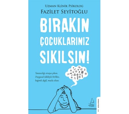 Bırakın Çocuklarınız Sıkılsın! Bırakın Çocuklarınız Sıkılsın!