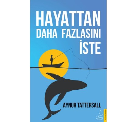 Hayattan Daha Fazlasını İste Hayattan Daha Fazlasını İste