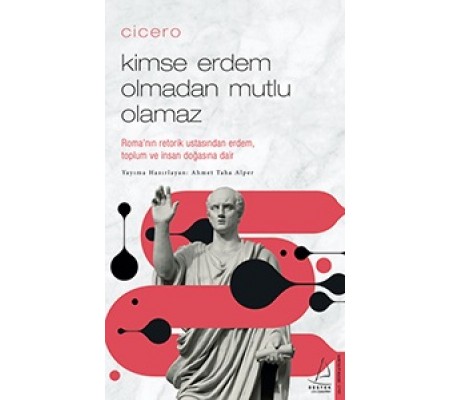 Cicero Kimse Erdem Olmadan Mutlu Olamaz Cicero Kimse Erdem Olmadan Mutlu Olamaz