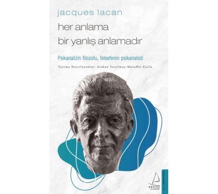 Jacques Lacan-Her Anlama Bir Yanlış Anlamadır Jacques Lacan-Her Anlama Bir Yanlış Anlamadır