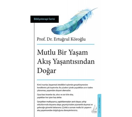 Mutlu Bir Yaşam Akış Yaşantısından Doğar Mutlu Bir Yaşam Akış Yaşantısından Doğar