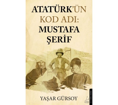 Atatürk’ün Kod Adı: Mustafa Şerif