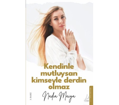 Kendinle Mutluysan Kimseyle Derdin Olmaz