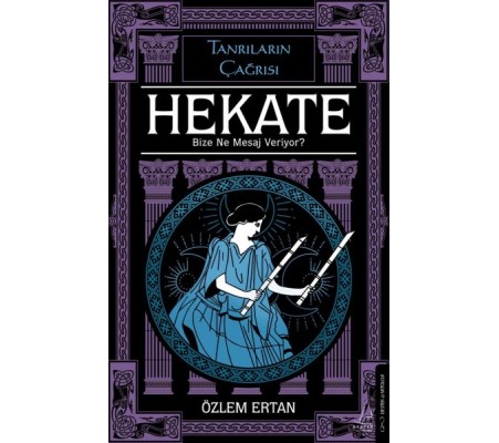 Hekate Bize Ne Mesaj Veriyor-Tanrıların Çağrısı Hekate Bize Ne Mesaj Veriyor-Tanrıların Çağrısı