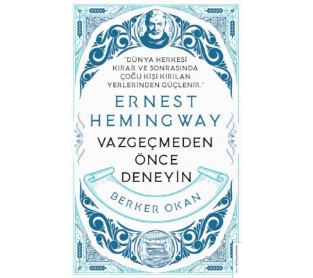 Vazgeçmeden Önce Deneyin-Ernest Hemingway Vazgeçmeden Önce Deneyin-Ernest Hemingway