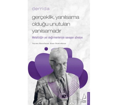 Gerçeklik Yanılsama Olduğu Unutulan Yanılsamadır Gerçeklik Yanılsama Olduğu Unutulan Yanılsamadır