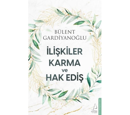 İlişkiler, Karma ve Hak Ediş İlişkiler, Karma ve Hak Ediş
