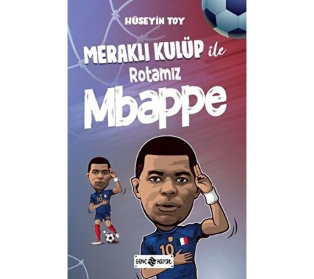 Meraklı Kulüp ile Rotamız Mbappe