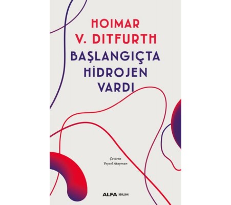 Başlangıçta Hidrojen Vardı Başlangıçta Hidrojen Vardı