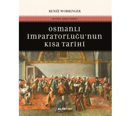 Osmanlı İmparatorluğu'nun Kısa Tarihi Osmanlı İmparatorluğu'nun Kısa Tarihi