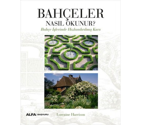 Bahçeler Nasıl Okunur? Bahçeler Nasıl Okunur?