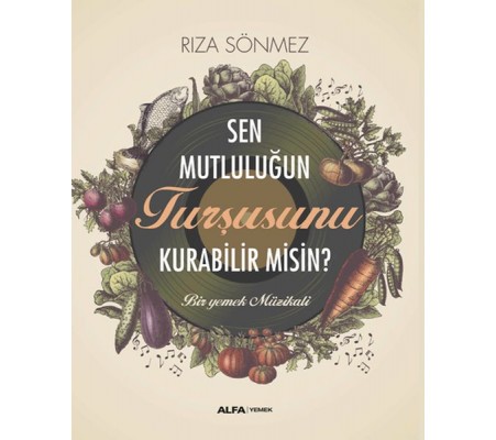 Sen Mutluluğun Turşusunu Kurabilir Misin?