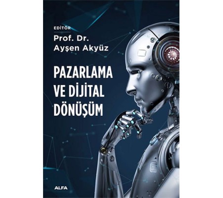 Pazarlama ve Dijital Dönüşüm Pazarlama ve Dijital Dönüşüm