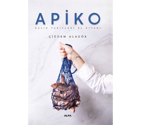 Apiko - Balık Yemekleri El Kitabı (Ciltli) Apiko - Balık Yemekleri El Kitabı (Ciltli)