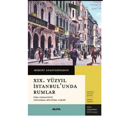 XIX. Yüzyıl İstanbul’unda Rumlar XIX. Yüzyıl İstanbul’unda Rumlar