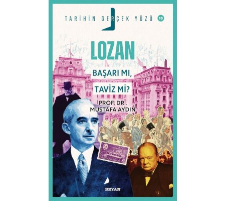 Tarihin Gerçek Yüzü - 10 - Lozan; Başarı mı, Taviz mi? Tarihin Gerçek Yüzü - 10 - Lozan; Başarı mı, Taviz mi?