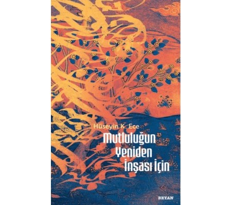 Mutluluğun Yeniden İnşası İçin Mutluluğun Yeniden İnşası İçin