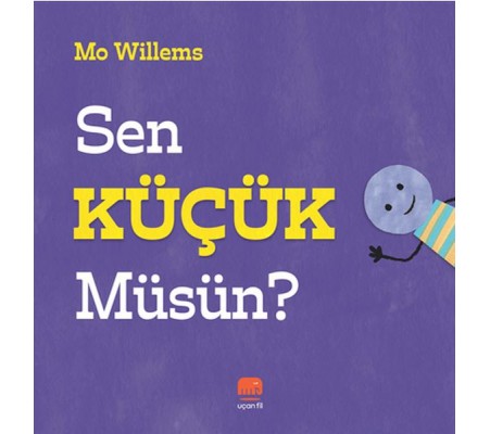 Sen Küçük Müsün? Sen Küçük Müsün?