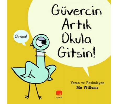 Güvercin Artık Okula Gitsin ! Güvercin Artık Okula Gitsin !