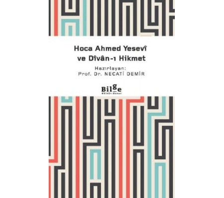 Hoca Ahmed Yesevi ve Divan-ı Hikmet Hoca Ahmed Yesevi ve Divan-ı Hikmet