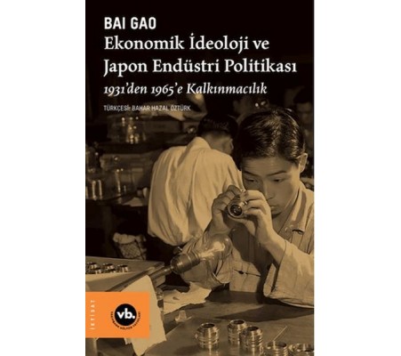 Ekonomik İdeoloji ve Japon Endüstri Politikaları Ekonomik İdeoloji ve Japon Endüstri Politikaları