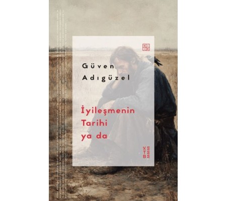 İyileşmenin Tarihi ya da İyileşmenin Tarihi ya da