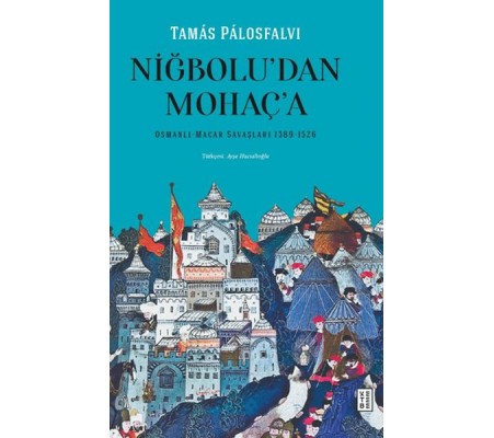 Niğbolu'dan Mohaç'a Niğbolu'dan Mohaç'a