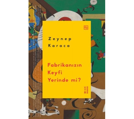 Fabrikanızın Keyfi Yerinde mi? Fabrikanızın Keyfi Yerinde mi?