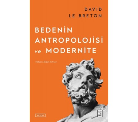 Bedenin Antropolojisi ve Modernite Bedenin Antropolojisi ve Modernite