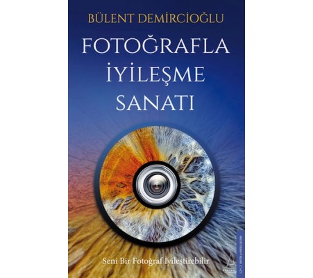 Fotoğrafla İyileşme Sanatı Fotoğrafla İyileşme Sanatı