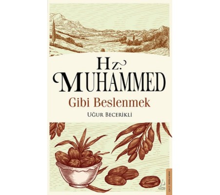 Hz. Muhammed Gibi Beslenmek Hz. Muhammed Gibi Beslenmek