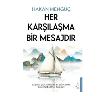 Her Karşılaşma Bir Mesajdır Her Karşılaşma Bir Mesajdır