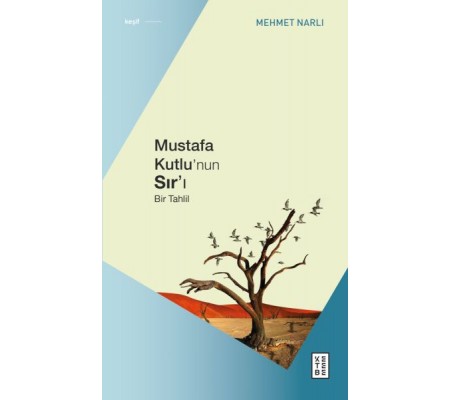 Mustafa Kutlu’nun Sır’ı Mustafa Kutlu’nun Sır’ı