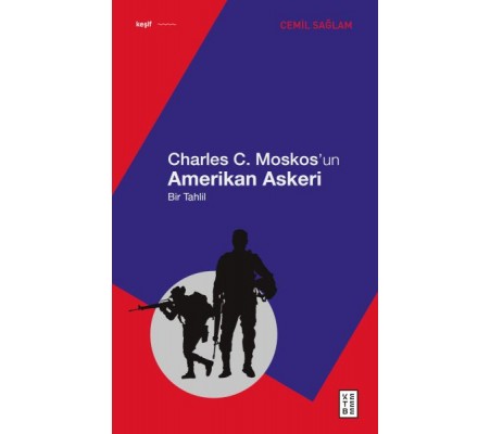 Charles C. Moskos’un Amerikan Askeri Charles C. Moskos’un Amerikan Askeri