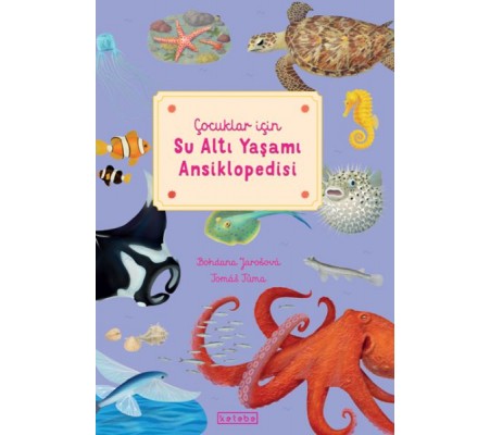 Çocuklar için Su Altı Yaşamı Ansiklopedisi Çocuklar için Su Altı Yaşamı Ansiklopedisi