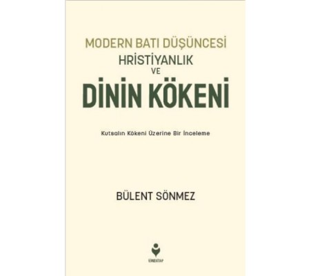Modern Batı Düşüncesi, Hristiyanlık Ve Dinin Kökeni Modern Batı Düşüncesi, Hristiyanlık Ve Dinin Kökeni