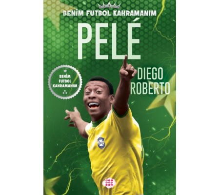 Pele – Benim Futbol Kahramanım Pele – Benim Futbol Kahramanım