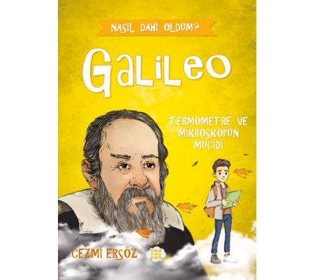 Nasıl Dâhi Oldum? Galileo – Termometre Ve Mikroskobun Mucidi Nasıl Dâhi Oldum? Galileo – Termometre Ve Mikroskobun Mucidi