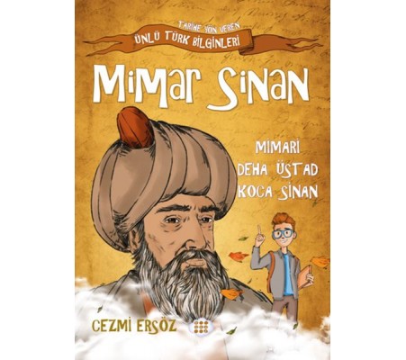 Nasıl Dâhi Oldum? Mimar Sinan – Mimari Deha Üstad Koca Sinan Nasıl Dâhi Oldum? Mimar Sinan – Mimari Deha Üstad Koca Sinan