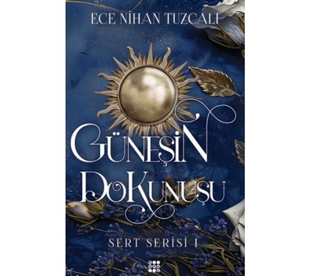 Güneşin Dokunuşu - Sert Serisi 1 Güneşin Dokunuşu - Sert Serisi 1