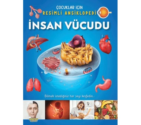 İnsan Vücudu - Çocuklar İçin Resimli Ansiklopedi İnsan Vücudu - Çocuklar İçin Resimli Ansiklopedi