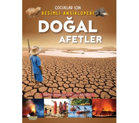 Doğal Afetler - Çocuklar İçin Resimli Ansiklopedi Doğal Afetler - Çocuklar İçin Resimli Ansiklopedi